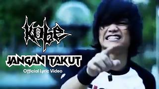 Kobe - Jangan Takut (Official Lyric Video)