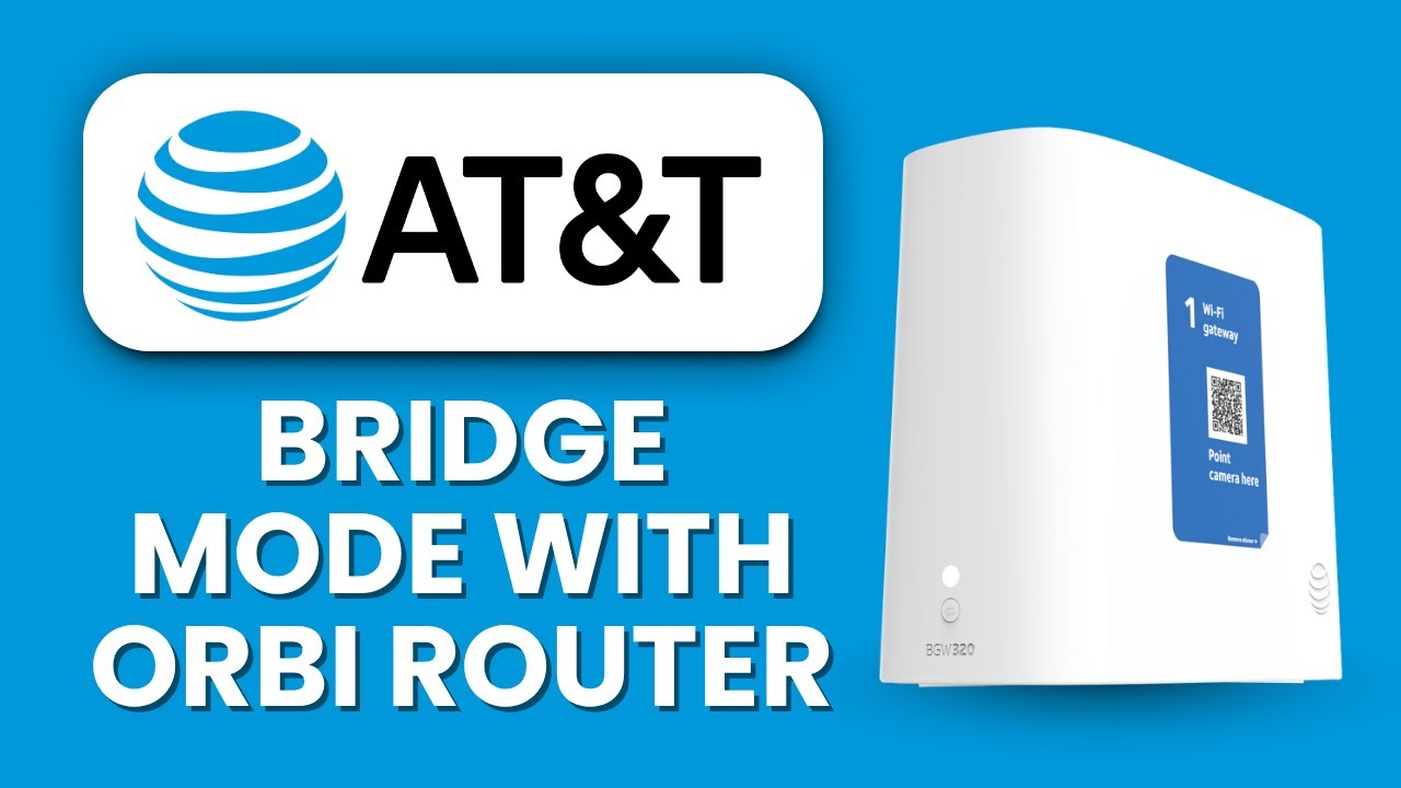 BGW320 Bridge Mode With Orbi Router 🔗 Setup Guide - YouTube