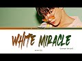 WONHO &#39;WHITE MIRACLE&#39; [KOREAN VERSION] Lyrics (원호 White Miracle 한국어 버전 가사) (Color Coded Lyrics)
