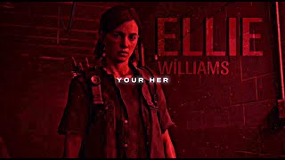Ellie Williams Kerosene Edit