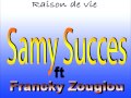 Samy succes raison de vie