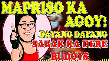 MA PRISO KA! AGOY! x DAYANG DAYANG x SABAK DADDY BUDOTS 2022 - 2023 | DJ SPROCKET