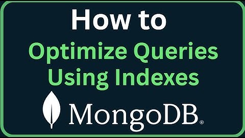 MongoDB Tutorial 25 -How to Optimize MongoDB Queries Using Indexes