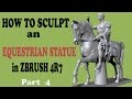 How to SCULPT an EQUESTRIAN STATUE in ZBRUSH 4R7 -  Marcus Nonius Balbus Statue HD PART 4