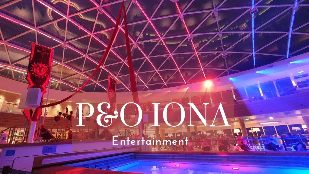 Aerial acrobatics over the pool?! What is the entertainment like on P&O Iona?
