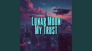 Lunar Moon My Trust