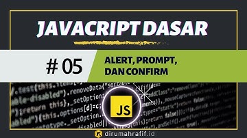 Alert, Prompt, dan Confirm - 05 - Tutorial Javascript untuk Pemula