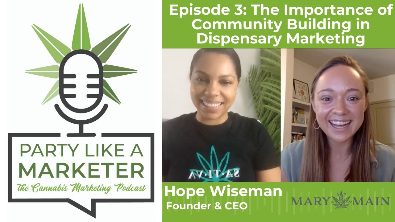 Party Like a Marketer: Ep. 3 - The Importance of Community Building in Dispensary Marketing