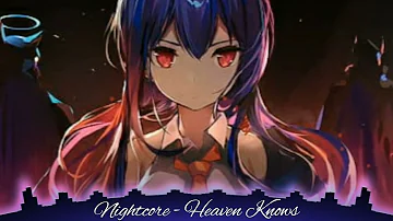 Nightcore - Heaven Knows