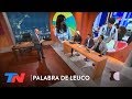 "Cristina está debilitada" | PALABRA DE LEUCO