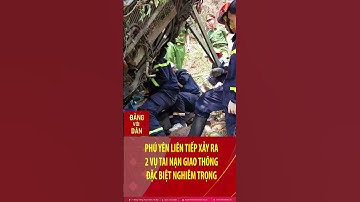 Phú Yên liên tiếp xảy ra 2 vụ tai nạn giao thông đặc biệt nghiêm trọng #shorts