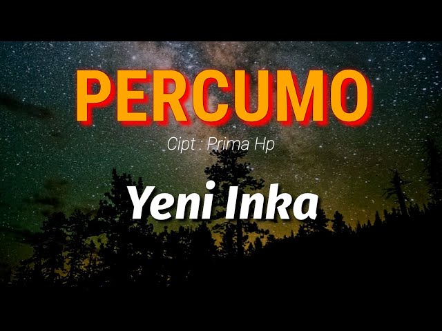 PERCUMO - YENI INKA (LIRIK) class=