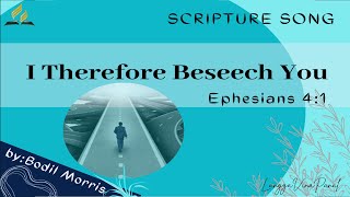 I THEREFORE BESEECH YOU   ||  Sabbath School THEME SONG || SCRIPTURE SONG  ||  by:  Bodil Morris