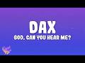 Dax God Can You Hear Me