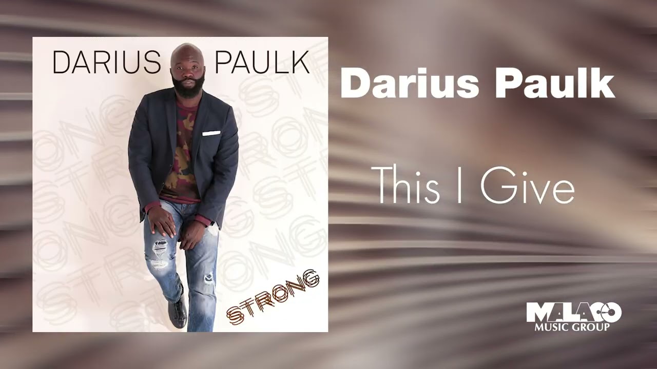 Watch Darius Paulk - This I Give on YouTube Watch Darius Paulk - This I Give on YouTube