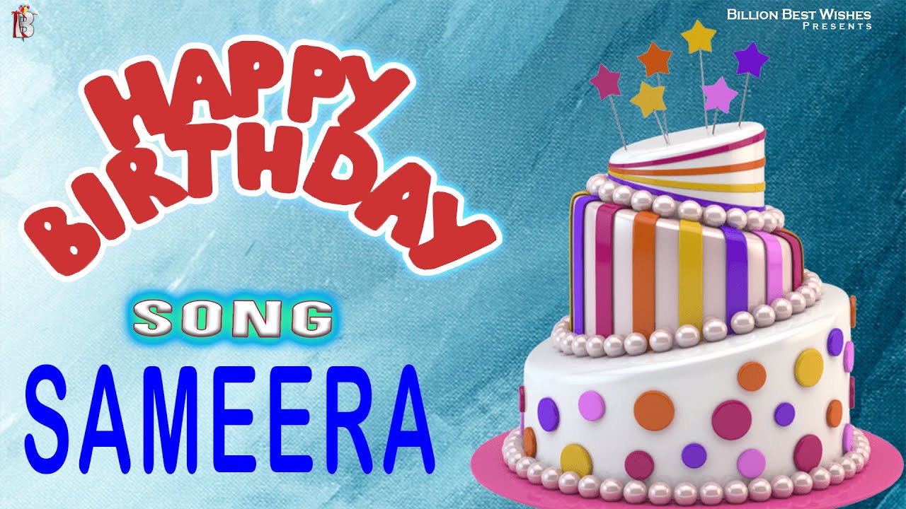 Happy Birthday Song For Sameera  Happy Birthday To You Sameera