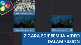 2 Cara Edit Semua Clip Video dalam Fusion - DaVinci Resolve