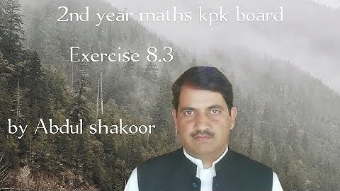 2nd year maths kpk board exercise 8.3