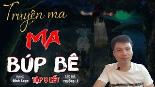 Tập 8 Kết - [SIÊU PHẨM] MA BÚP BÊ 😱 Truyện Ma Có Thật Mới Nhất TG Trường Lê Đình Soạn Kể