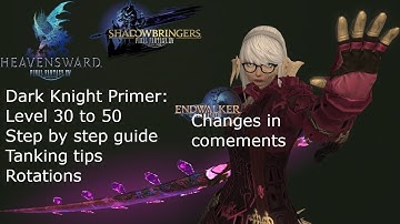 Final Fantasy 14 Dark Knight Primer and Guide: Level 30 - 50 in detail