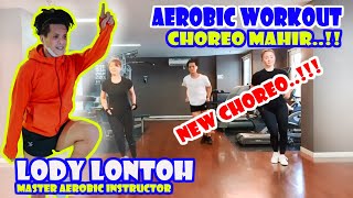 Aerobic Workout Choreo Terbaru LODY LONTOH