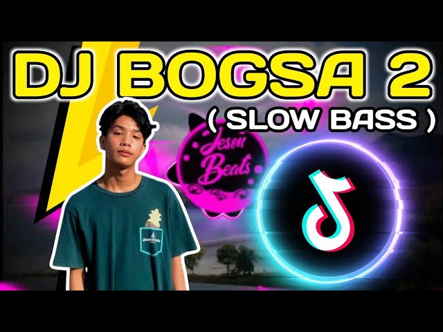 DJ BOGSA 2-NEW TIKTOK VIRAL-SLOWED FULL BASS REMIX 2023 class=