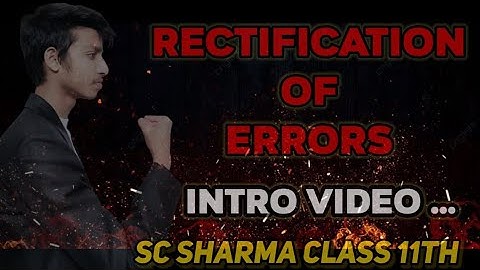 Rectification of error class 11 | class 11 rectification of error | rectification of error sc sharma
