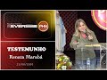 Testemunho - Renata Marabá  (23/08/2020)