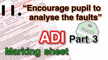 ADI part 3. Understand the marking sheet. 11. Encourage pupils to analyse their own faults