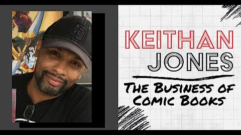 Keithan Jones  The Business of Comic Books