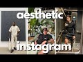 How to build an aesthetic instagram as a guy