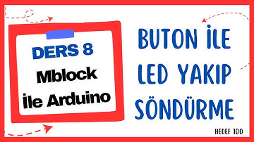 Arduino Buton İle Led Yakıp Söndürme  - Mblock İle Arduino Ders 8