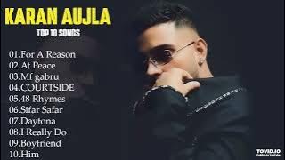 Karan Aujla 2025 Top All Songs  New Punjabi Songs   Karan Aujla Jukebox