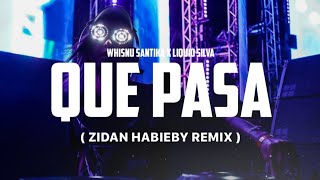 QUE PASA ( ZIDAN HABIEBY REMIX ) 2024