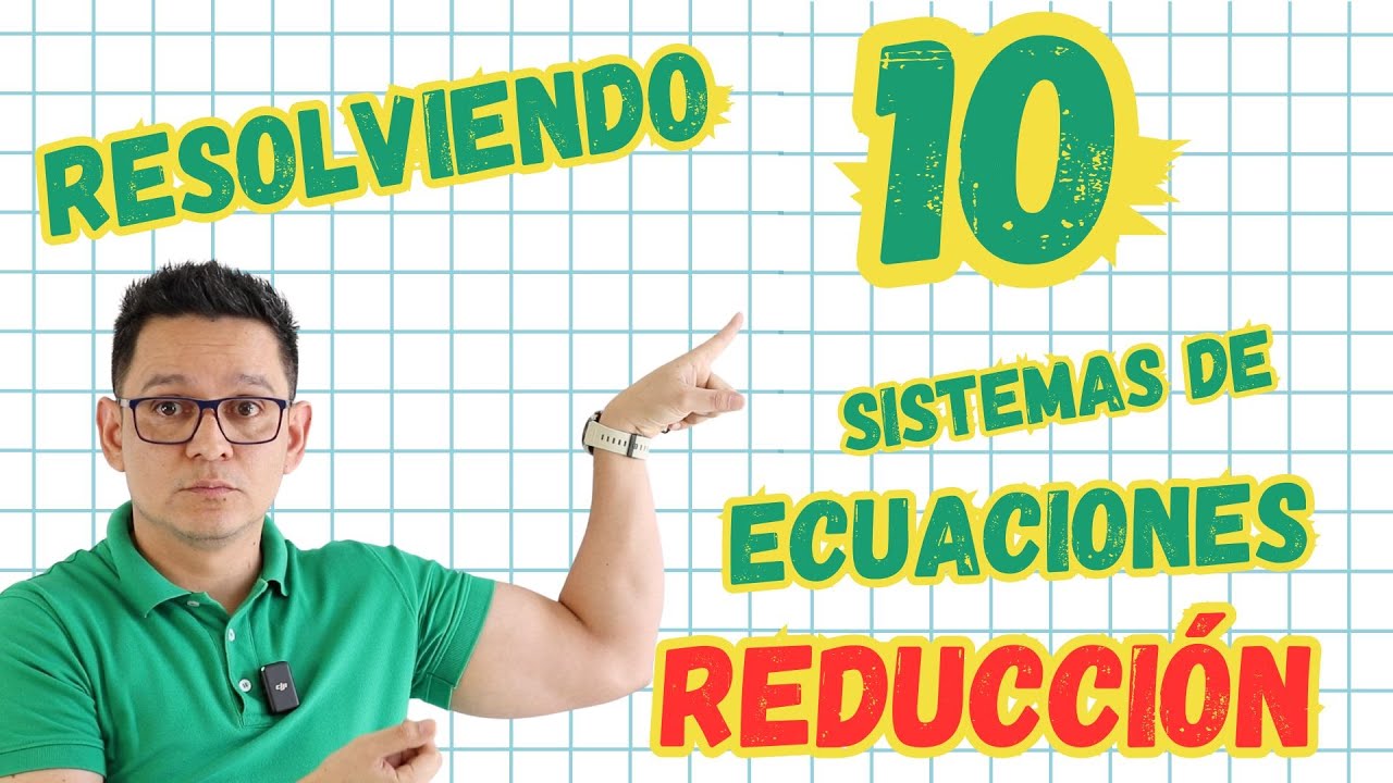 10 ejercicios de SISTEMAS de ECUACIONES de 2x2. Método de REDUCCIÓN | De fáciles a difíciles.