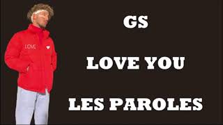 GS LOVE YOU // PAROLES LYRICS