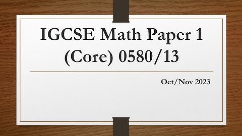 IGCSE Mathematics Paper 1 (Core) 0580/13 Oct/Nov 2023