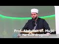 Prof abdullah ef muji hutba 352024  ne sudi drugima