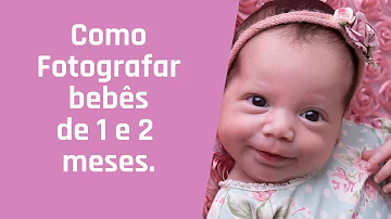 Como tirar fotos de bebê de 2 meses?