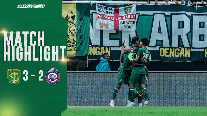 MATCH HIGHLIGHT | PERSEBAYA 3 - 2 AREMA FC
