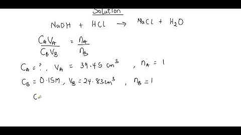 If 24 83cm^3 of 0 15M NaOH is titrated to its end point with 39 45cm^3 of HCl  What is the molarity