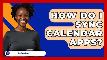 How Do I Sync Calendar Apps? - Be App Savvy