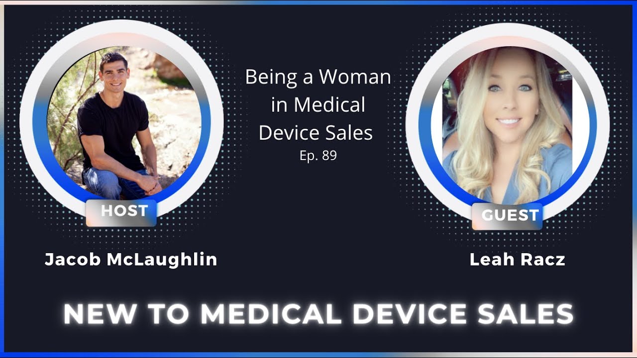 Leah Rasch Being a Woman in Medical Device Sales with Leah Racz - YouTube