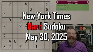NYT Hard Sudoku Walkthrough | May 30, 2025