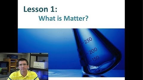 Lesson 5.1.1 - What is Matter?