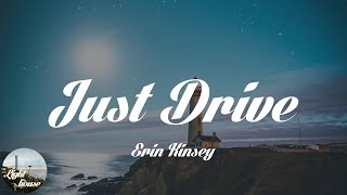 Erin Kinsey - Just Drive (Lyrics)