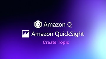 Amazon Q in QuickSight: Create Topic [Part 1]