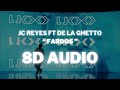 JC REYES FT DE LA GHETTO - FARDOS (8D AUDIO) ¡Increíble Experiencia 360°!