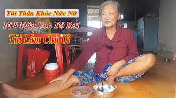 Không cầm được nước mắt bà cụ khóc nức nở khi bị 8 đứa con bỏ rơi