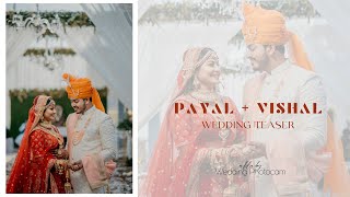 Payal + Vishalji | Wedding Teaser | Wedding Photocam | 2022
